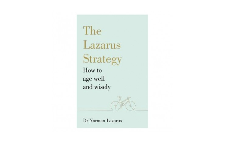 The Lazarus Strategy: How to Age Well and Wisely